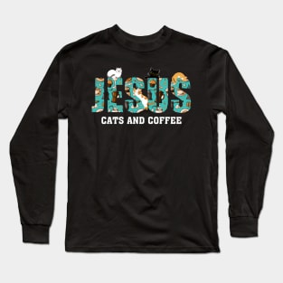 Jesus Cats And Coffee Long Sleeve T-Shirt